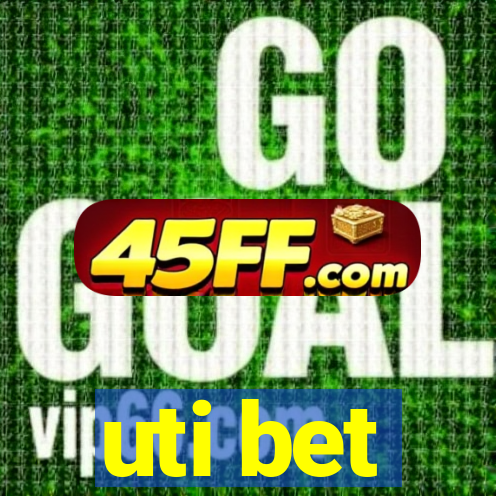 uti bet